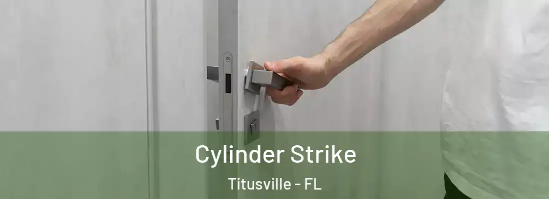  Cylinder Strike Titusville - FL