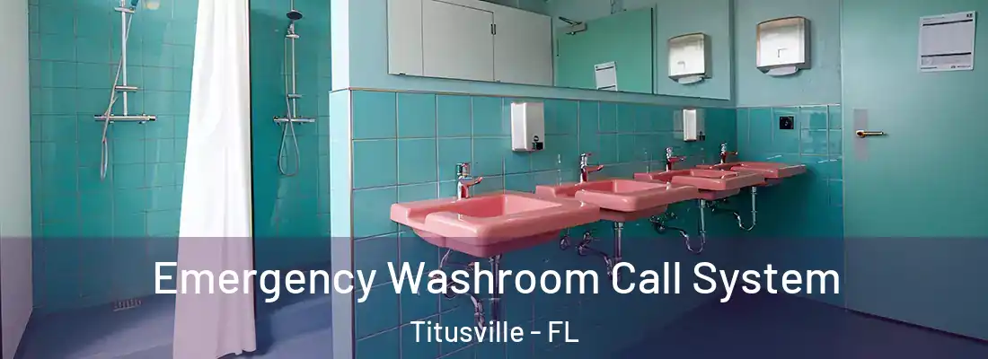  Emergency Washroom Call System Titusville - FL
