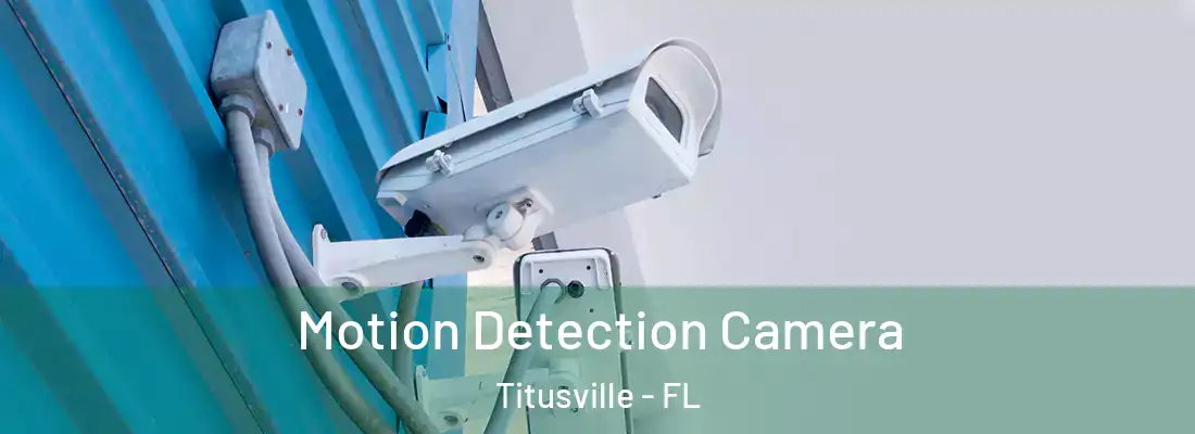  Motion Detection Camera Titusville - FL
