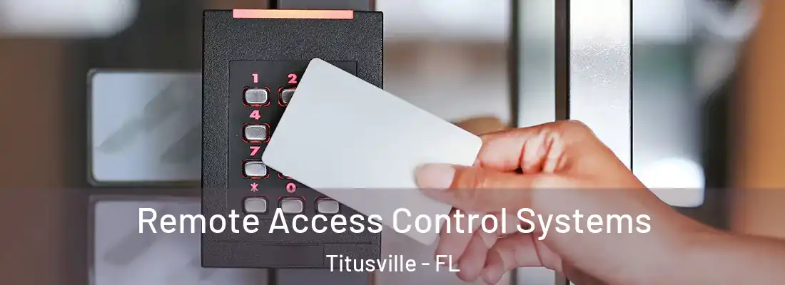 Remote Access Control Systems Titusville - FL