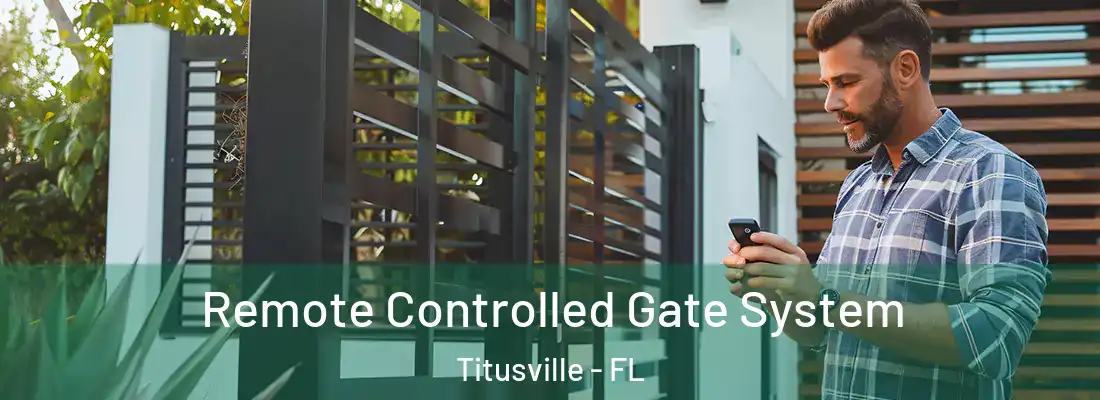  Remote Controlled Gate System Titusville - FL
