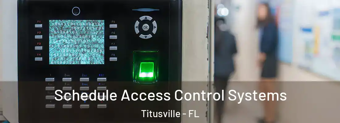  Schedule Access Control Systems Titusville - FL