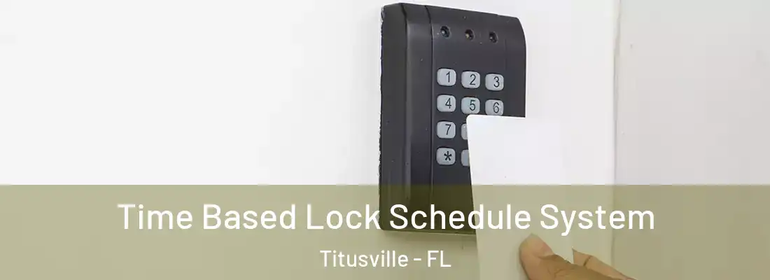  Time Based Lock Schedule System Titusville - FL