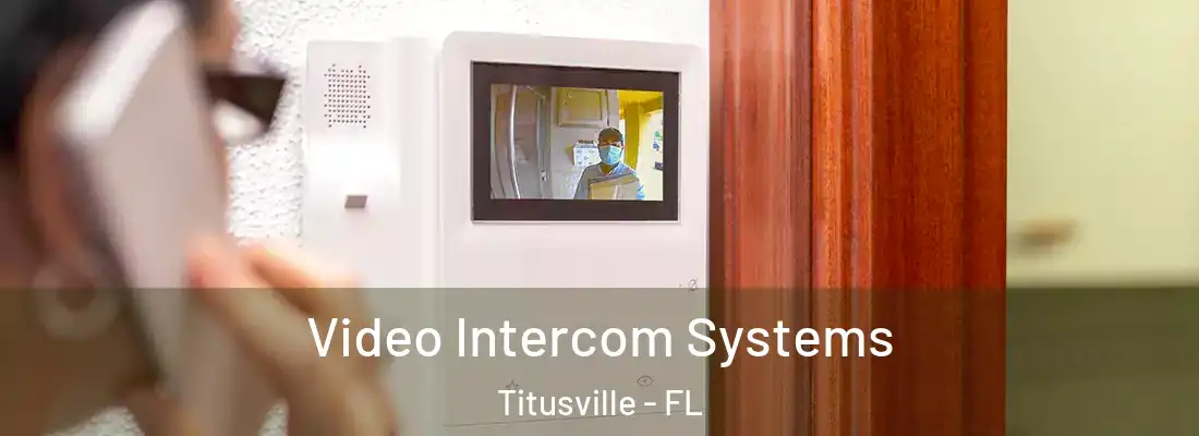  Video Intercom Systems Titusville - FL